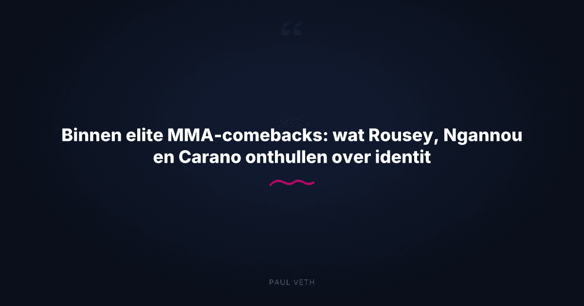 Zo werken elite MMA-comebacks echt: identiteit onder druk