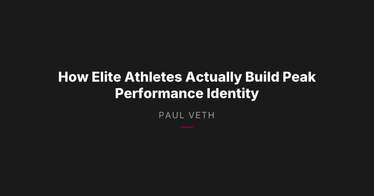 How Elite Athletes Actually Build Peak Performance Identity