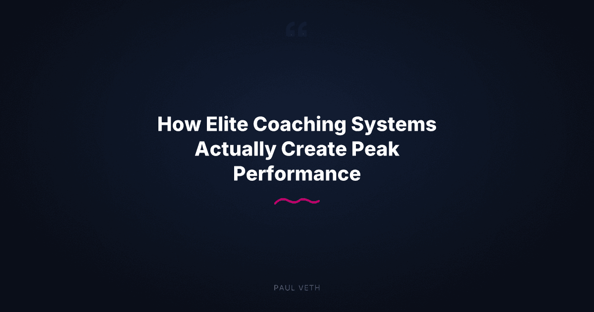 How Elite Coaching Systems Actually Create Peak Performance