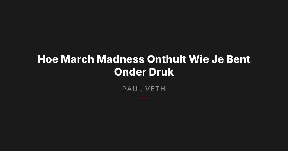 Hoe March Madness Onthult Wie Je Bent Onder Druk