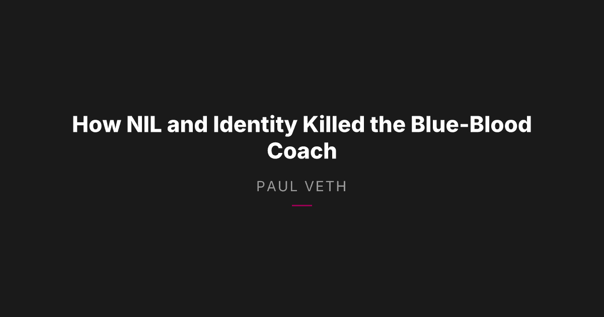How NIL and Identity Killed the Blue-Blood Coach