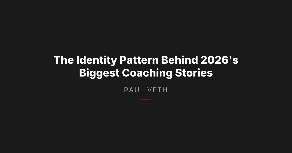 Prove It or Lose It: What 2026 Reveals About Coaching Identity